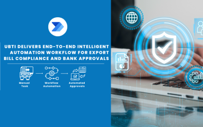 UBTI Delivers End-to-End Intelligent Automation Workflow for Export Bill Compliance and Bank Approvals