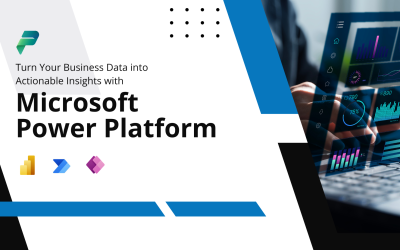 Turn Your Business Data into Actionable Insights with Microsoft Power Platform